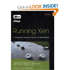 Running Xen: A Hands-On Guide to the Art of Virtualization (Paperback)
